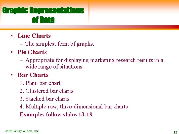 Graphic Representations of Data • Line Charts – The simplest form of graphs. •