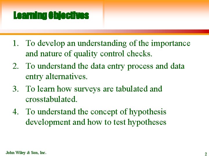 Learning Objectives 1. To develop an understanding of the importance and nature of quality