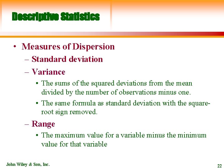 Descriptive Statistics • Measures of Dispersion – Standard deviation – Variance • The sums