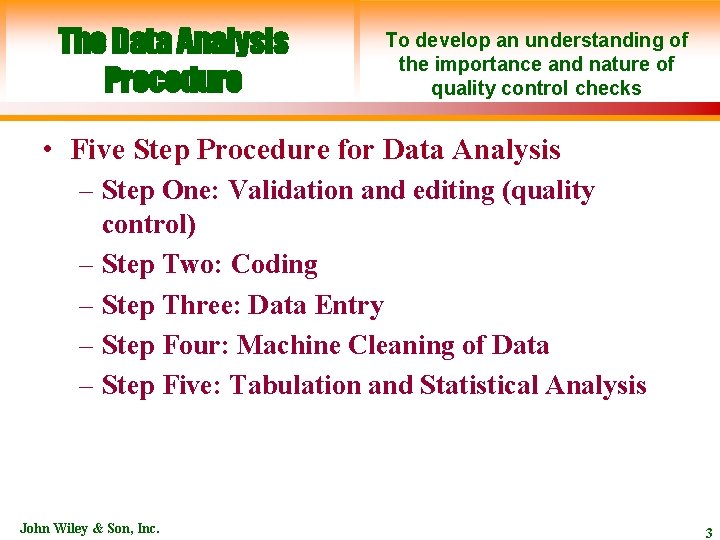 The Data Analysis Procedure To develop an understanding of the importance and nature of