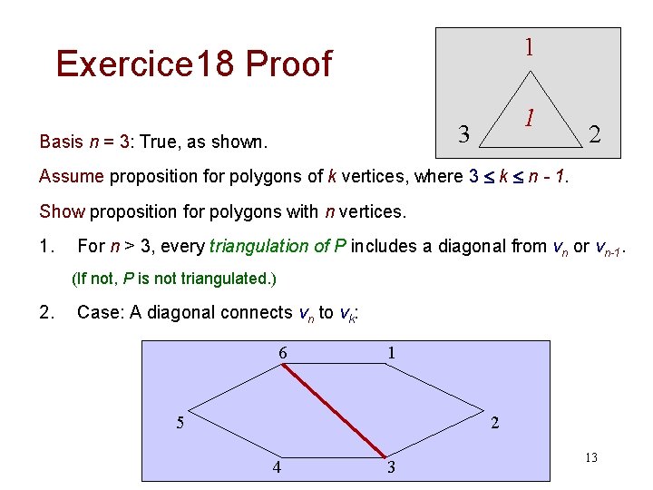 1 Exercice 18 Proof 1 3 Basis n = 3: True, as shown. 2 1 Exercice 18 Proof 1 3 Basis n = 3: True, as shown. 2