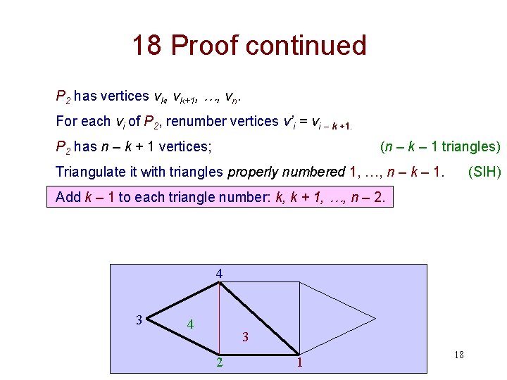 18 Proof continued P 2 has vertices vk, vk+1, …, vn. For each vi 18 Proof continued P 2 has vertices vk, vk+1, …, vn. For each vi