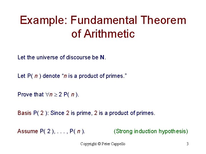 Example: Fundamental Theorem of Arithmetic Let the universe of discourse be N. Let P( Example: Fundamental Theorem of Arithmetic Let the universe of discourse be N. Let P(