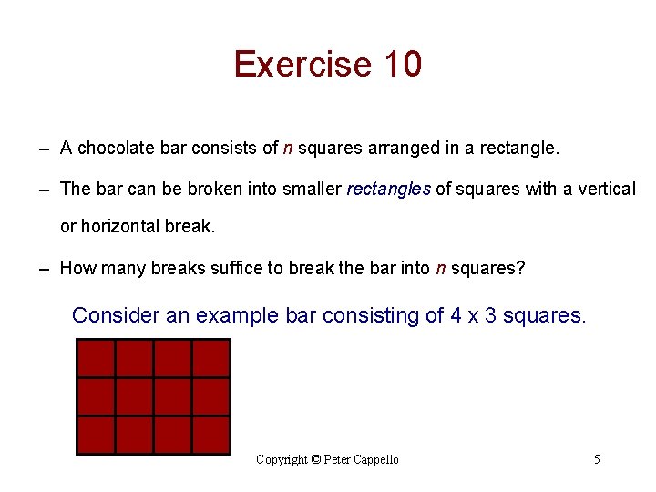 Exercise 10 – A chocolate bar consists of n squares arranged in a rectangle. Exercise 10 – A chocolate bar consists of n squares arranged in a rectangle.