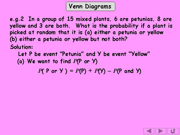 Venn Diagrams e. g. 2 In a group of 15 mixed plants, 6 are