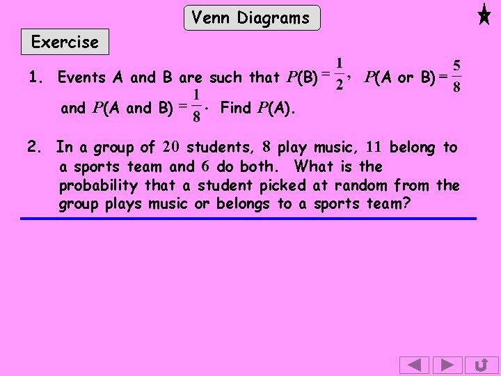 Venn Diagrams Exercise 1. Events A and B are such that P(B) and P(A