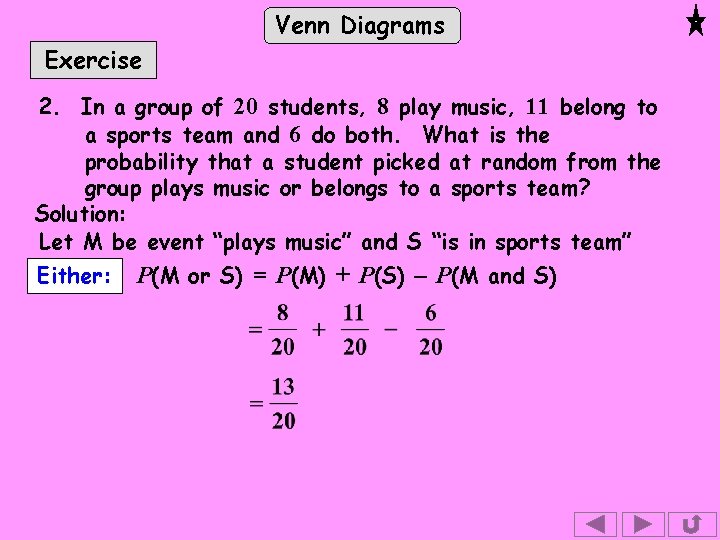 Venn Diagrams Exercise 2. In a group of 20 students, 8 play music, 11