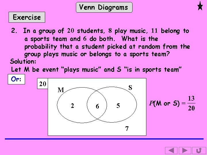 Venn Diagrams Exercise 2. In a group of 20 students, 8 play music, 11