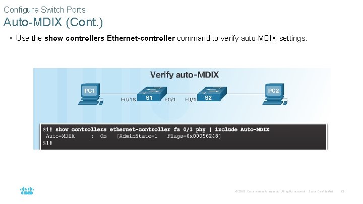 Configure Switch Ports Auto-MDIX (Cont. ) § Use the show controllers Ethernet-controller command to
