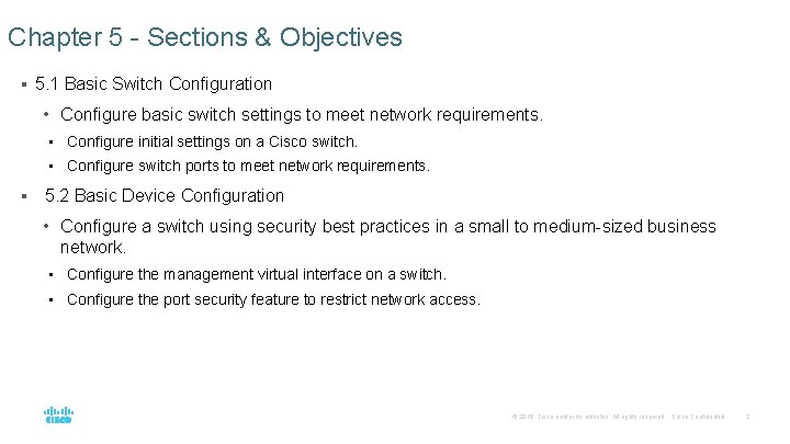 Chapter 5 - Sections & Objectives § 5. 1 Basic Switch Configuration • Configure