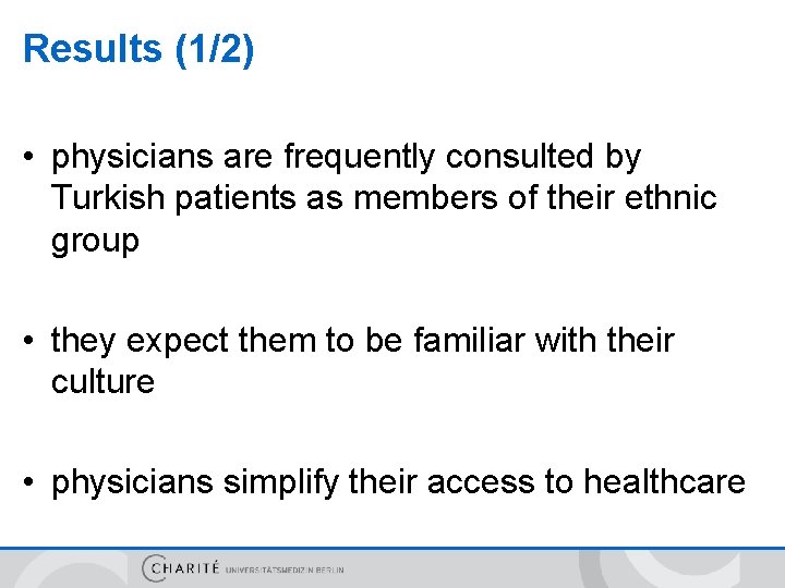 Results (1/2) • physicians are frequently consulted by Turkish patients as members of their