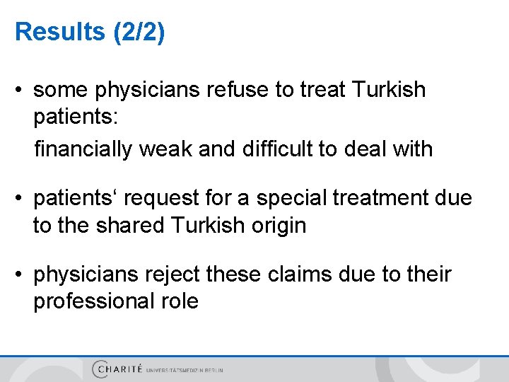 Results (2/2) • some physicians refuse to treat Turkish patients: financially weak and difficult