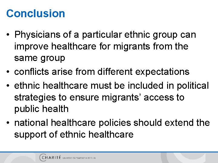 Conclusion • Physicians of a particular ethnic group can improve healthcare for migrants from