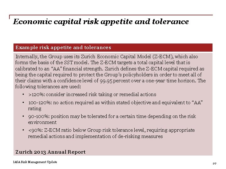 Economic capital risk appetite and tolerance Example risk appetite and tolerances Internally, the Group
