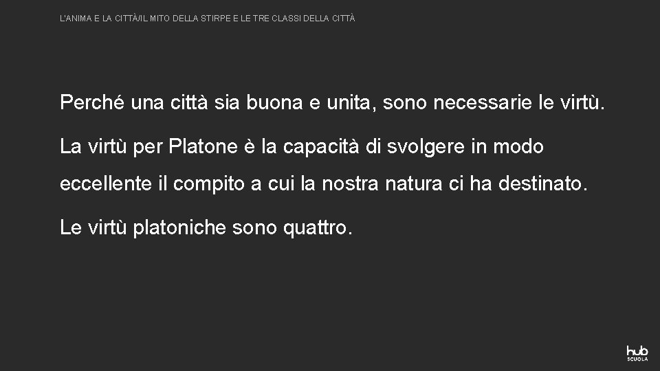 L’ANIMA E LA CITTÀ/IL MITO DELLA STIRPE E LE TRE CLASSI DELLA CITTÀ Perché