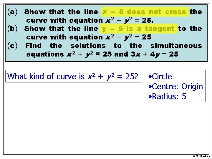 (a) Show that the line x = 8 does not cross the curve with (a) Show that the line x = 8 does not cross the curve with
