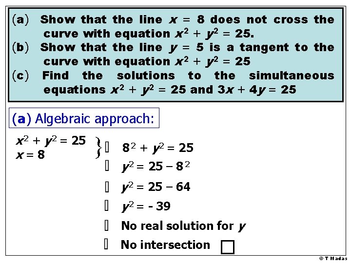 (a) Show that the line x = 8 does not cross the curve with (a) Show that the line x = 8 does not cross the curve with