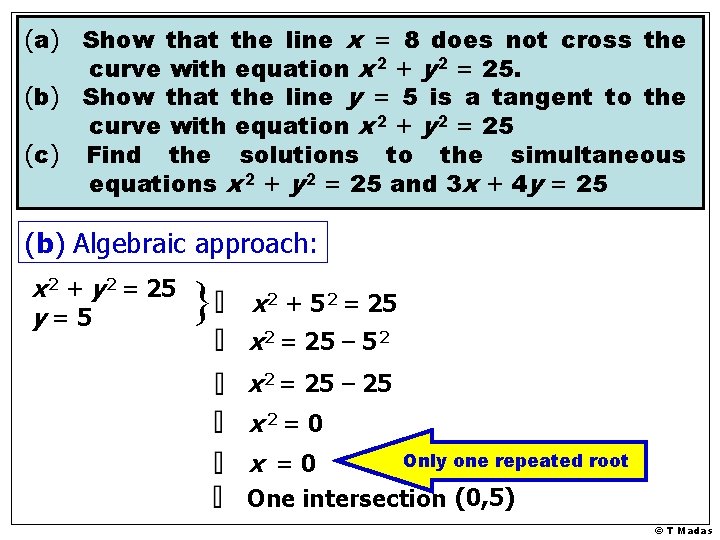 (a) Show that the line x = 8 does not cross the curve with (a) Show that the line x = 8 does not cross the curve with