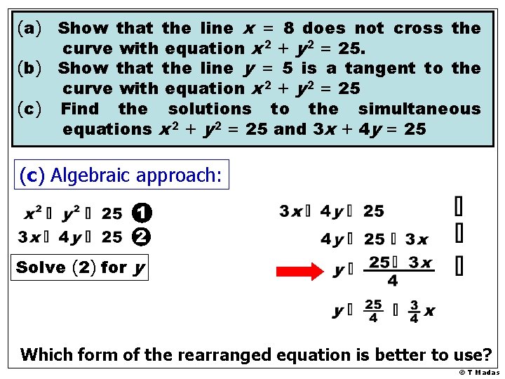 (a) Show that the line x = 8 does not cross the curve with (a) Show that the line x = 8 does not cross the curve with