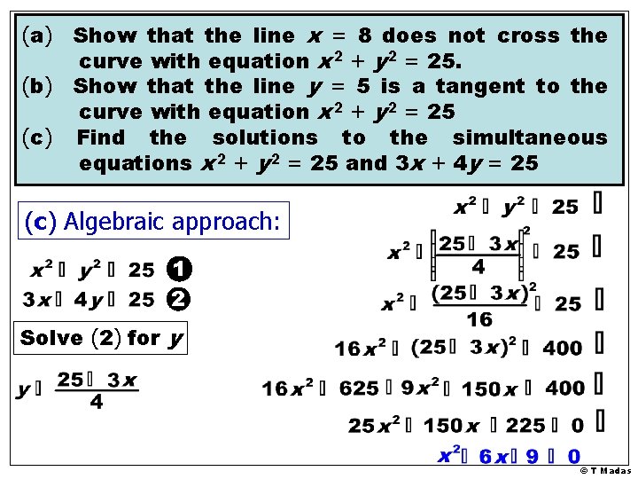 (a) Show that the line x = 8 does not cross the curve with (a) Show that the line x = 8 does not cross the curve with