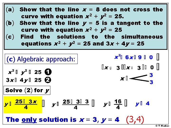 (a) Show that the line x = 8 does not cross the curve with (a) Show that the line x = 8 does not cross the curve with