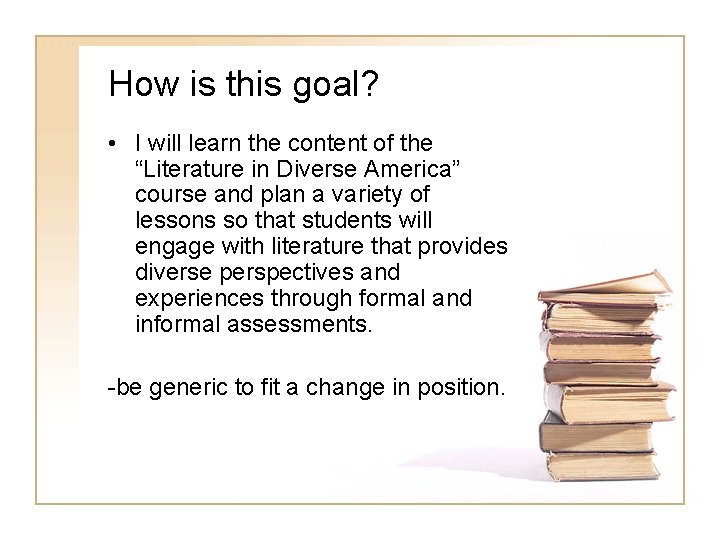 How is this goal? • I will learn the content of the “Literature in