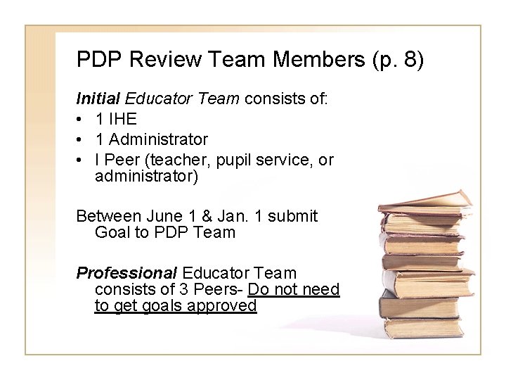 PDP Review Team Members (p. 8) Initial Educator Team consists of: • 1 IHE
