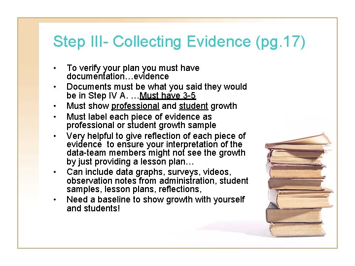 Step III- Collecting Evidence (pg. 17) • • To verify your plan you must