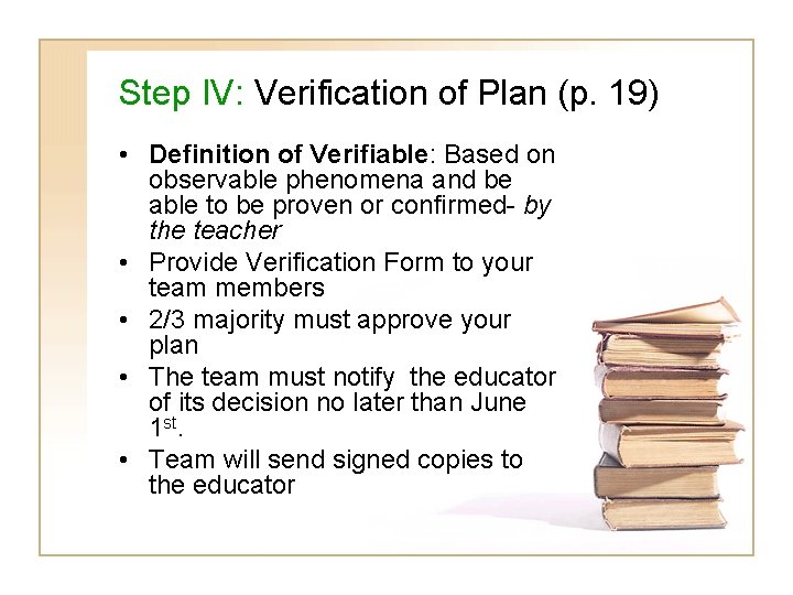 Step IV: Verification of Plan (p. 19) • Definition of Verifiable: Based on observable