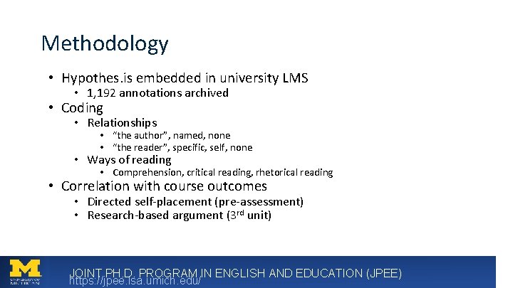 Methodology • Hypothes. is embedded in university LMS • 1, 192 annotations archived •