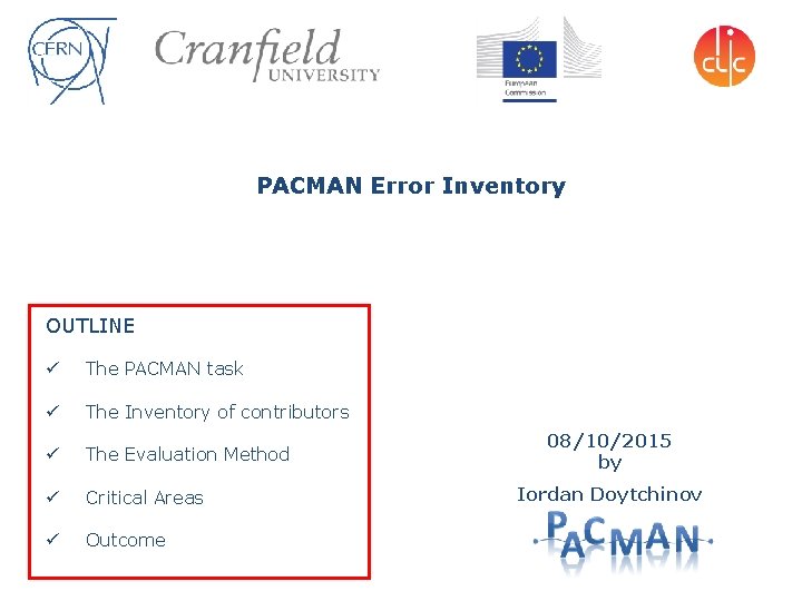 PACMAN Error Inventory OUTLINE ü The PACMAN task ü The Inventory of contributors ü PACMAN Error Inventory OUTLINE ü The PACMAN task ü The Inventory of contributors ü