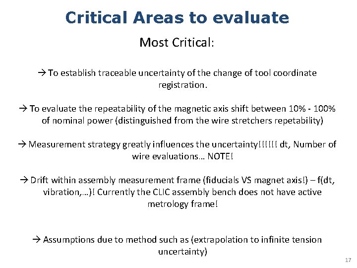 Critical Areas to evaluate Most Critical: à To establish traceable uncertainty of the change Critical Areas to evaluate Most Critical: à To establish traceable uncertainty of the change