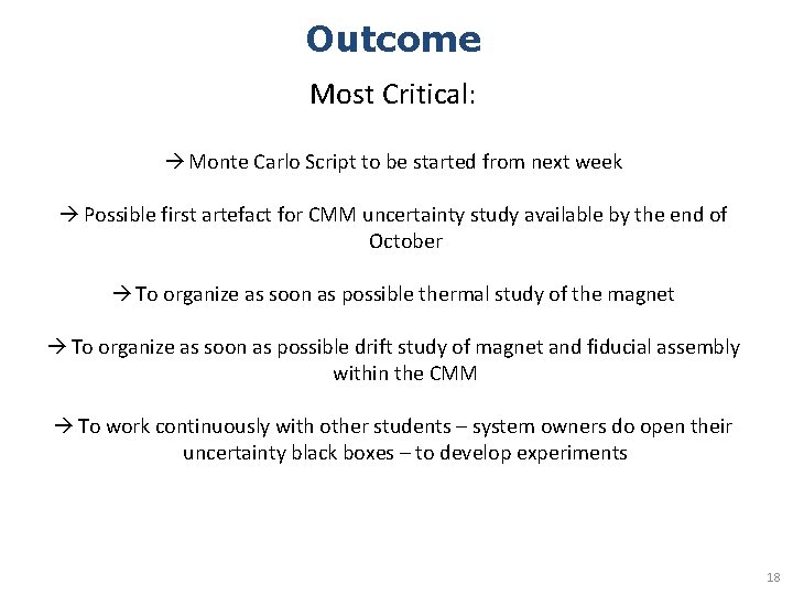 Outcome Most Critical: à Monte Carlo Script to be started from next week à Outcome Most Critical: à Monte Carlo Script to be started from next week à