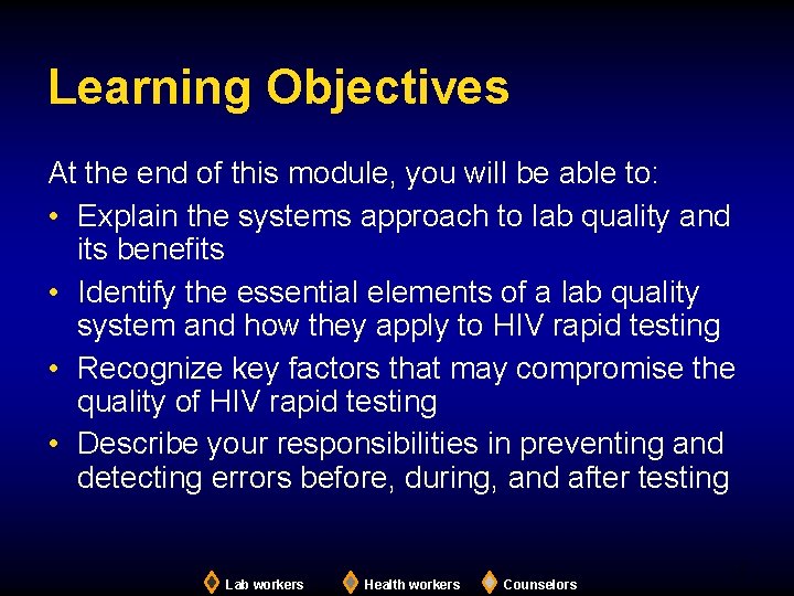 Learning Objectives At the end of this module, you will be able to: •