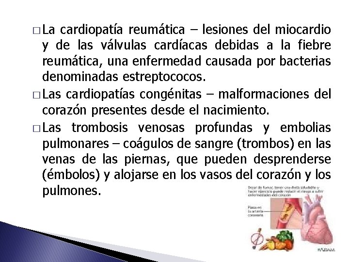 � La cardiopatía reumática – lesiones del miocardio y de las válvulas cardíacas debidas