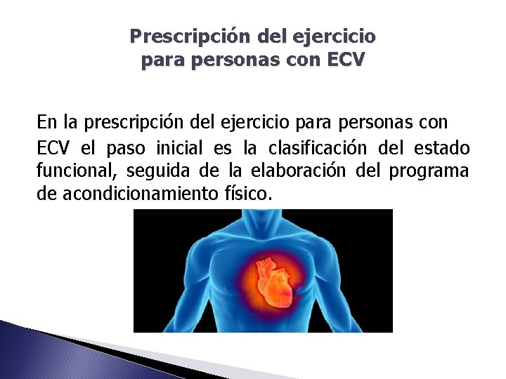 Prescripción del ejercicio para personas con ECV En la prescripción del ejercicio para personas