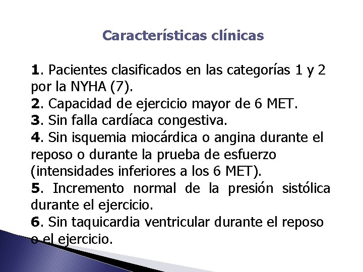 Características clínicas 1. Pacientes clasificados en las categorías 1 y 2 por la NYHA