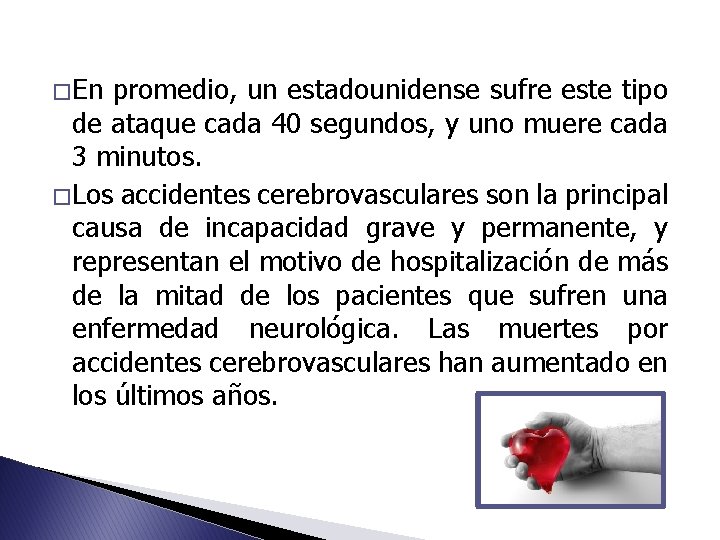 � En promedio, un estadounidense sufre este tipo de ataque cada 40 segundos, y � En promedio, un estadounidense sufre este tipo de ataque cada 40 segundos, y