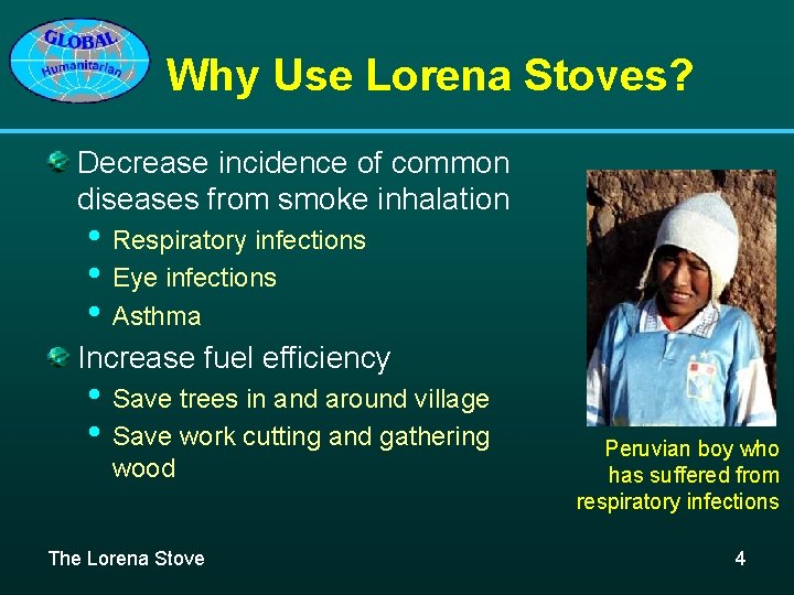 Why Use Lorena Stoves? Decrease incidence of common diseases from smoke inhalation • Respiratory Why Use Lorena Stoves? Decrease incidence of common diseases from smoke inhalation • Respiratory
