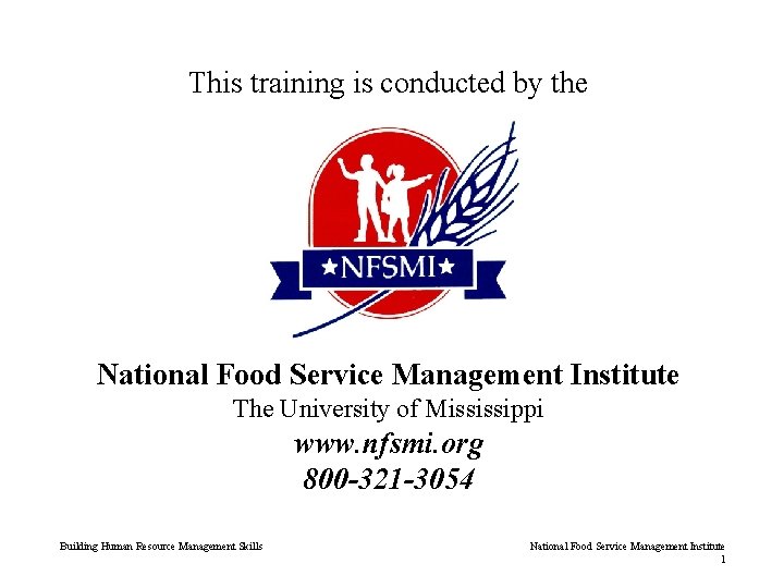 This training is conducted by the National Food Service Management Institute The University of
