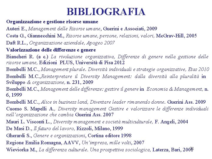 BIBLIOGRAFIA Organizzazione e gestione risorse umane Auteri E. , Management delle Risorse umane, Guerini