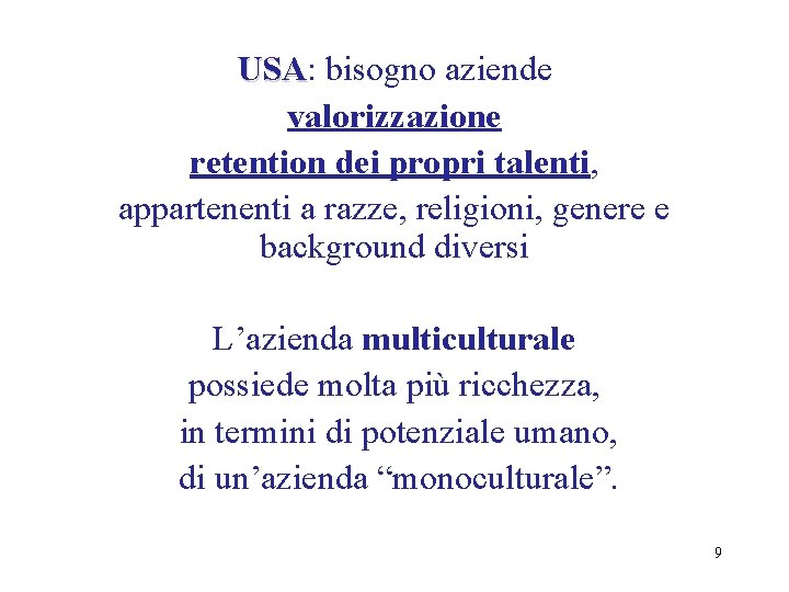 USA: USA bisogno aziende valorizzazione retention dei propri talenti, appartenenti a razze, religioni, genere