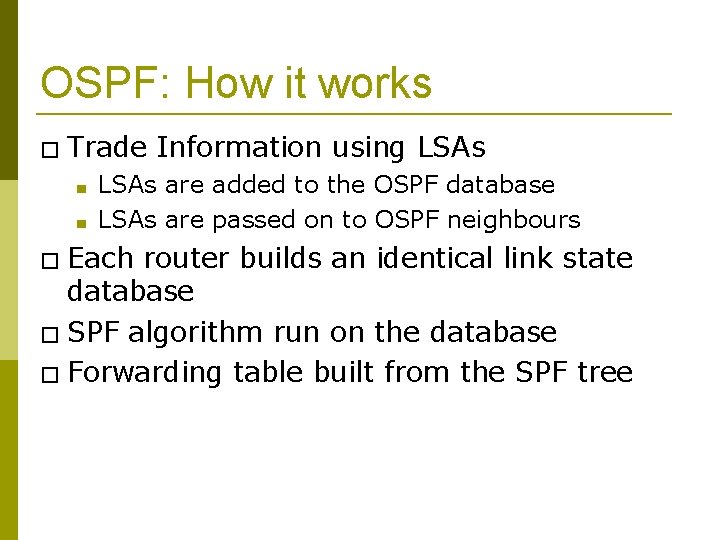 OSPF: How it works � Trade ■ ■ Information using LSAs are added to