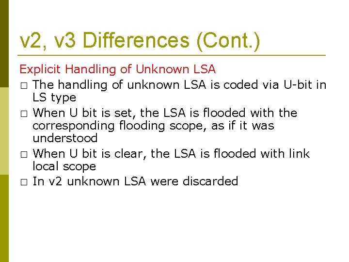 v 2, v 3 Differences (Cont. ) Explicit Handling of Unknown LSA � The