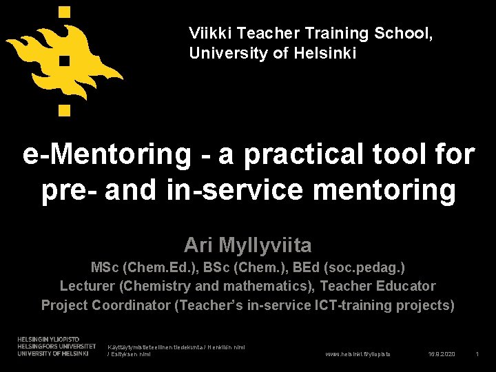 Viikki Teacher Training School, University of Helsinki e-Mentoring - a practical tool for pre-