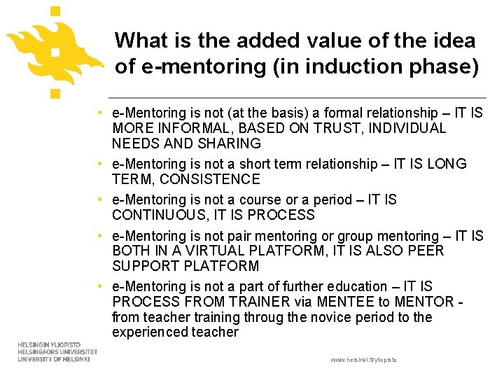 What is the added value of the idea of e-mentoring (in induction phase) •