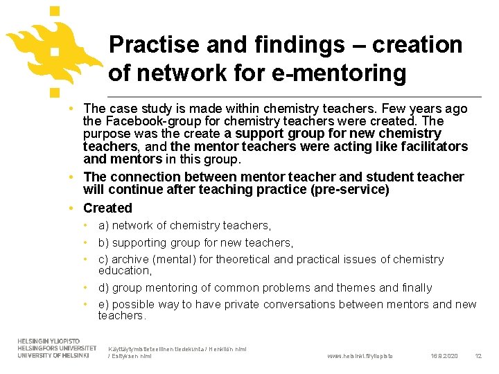 Practise and findings – creation of network for e-mentoring • The case study is