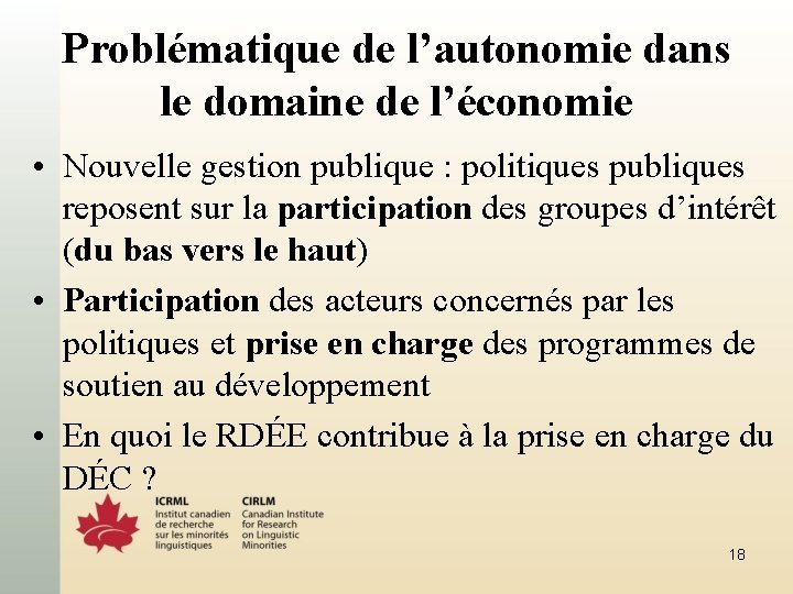 Problématique de l’autonomie dans le domaine de l’économie • Nouvelle gestion publique : politiques