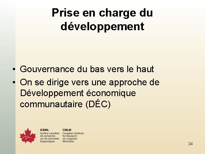 Prise en charge du développement • Gouvernance du bas vers le haut • On