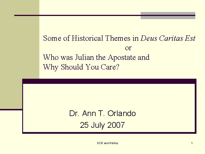 Some of Historical Themes in Deus Caritas Est or Who was Julian the Apostate